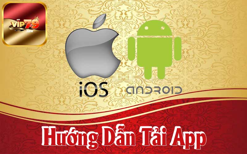 Hướng dẫn tải app vip79